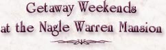 Getaway Weekends at the Nagle Warren Mansion
