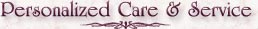 Personalized Care & Service
