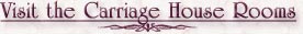 Visit the Carriage House Rooms